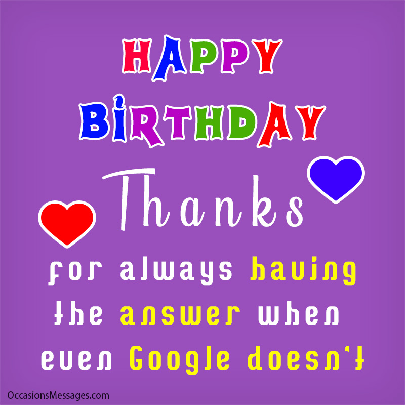 Thanks for always having the answer when even Google doesn't.