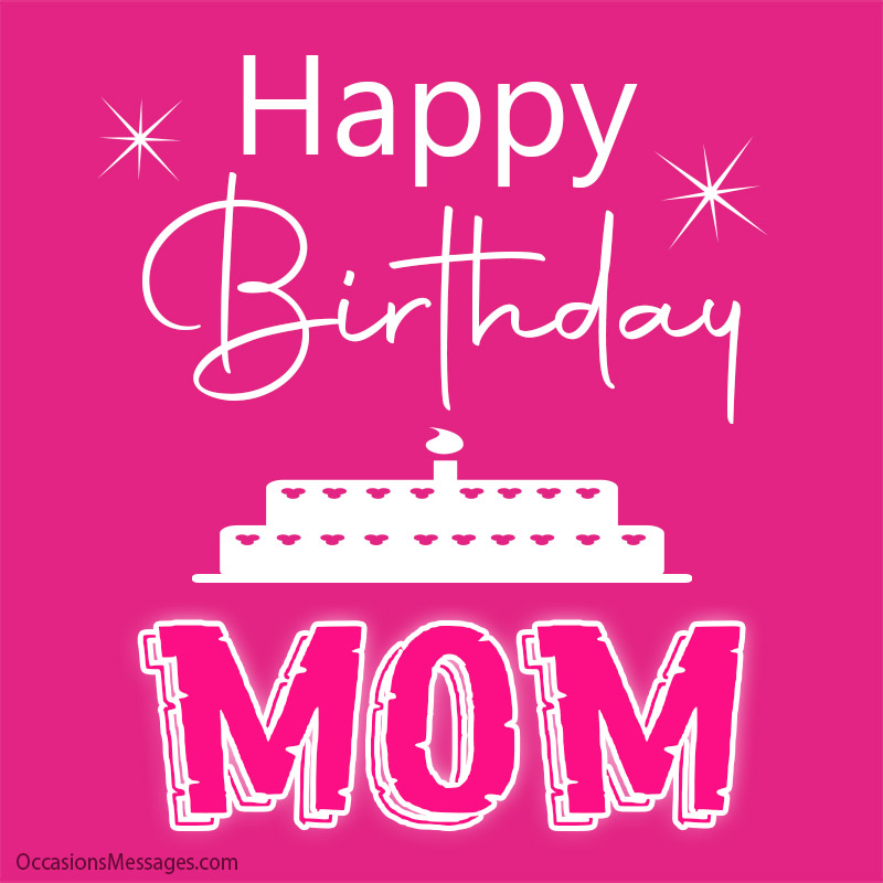 Happy Birthday mom with cake.
