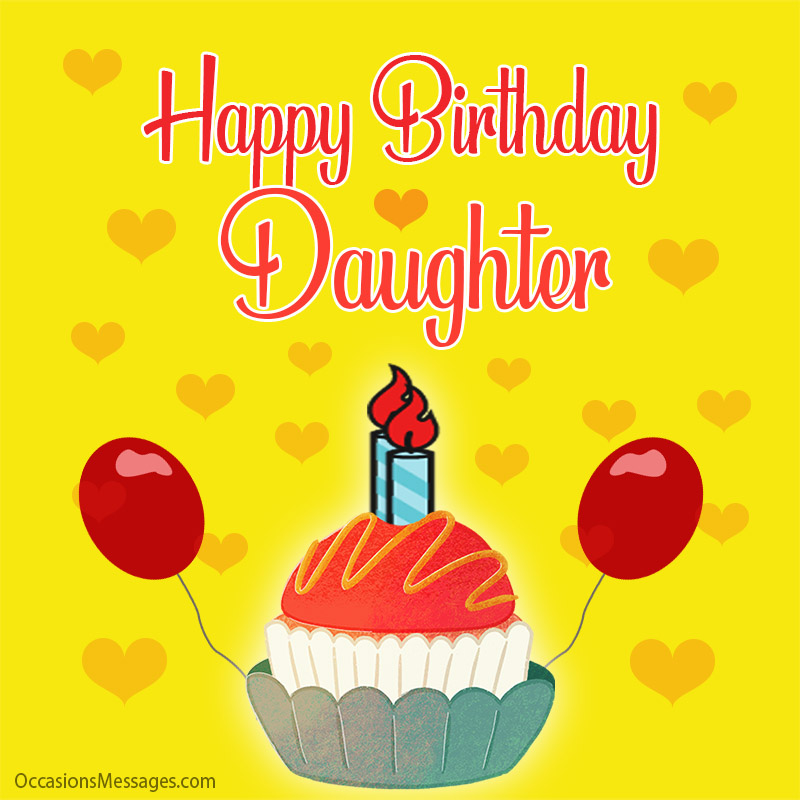 300+ Birthday Wishes for Daughter - Occasions Messages