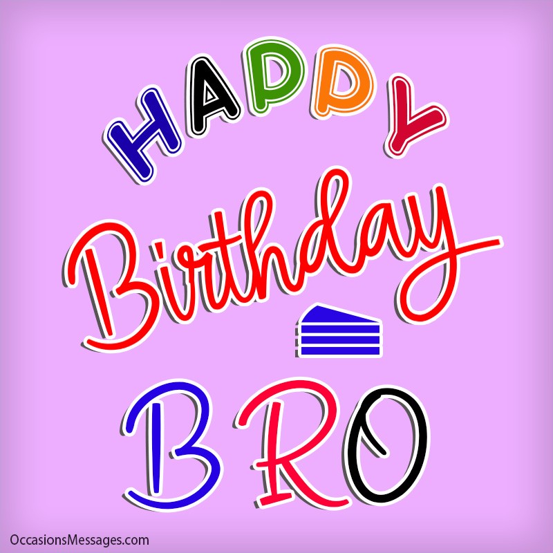 Happy birthday bro