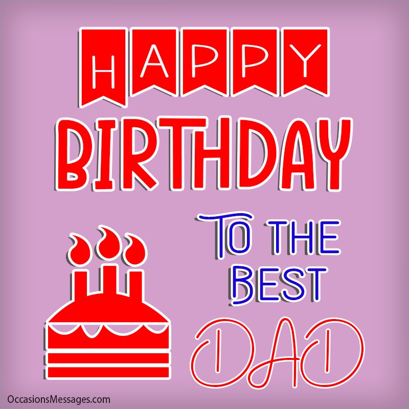 Happy birthday to the best dad