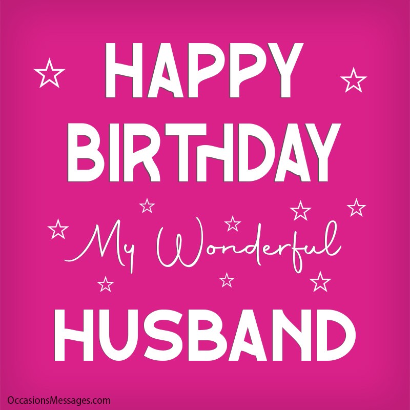 Happy birthday my wonderful Husband