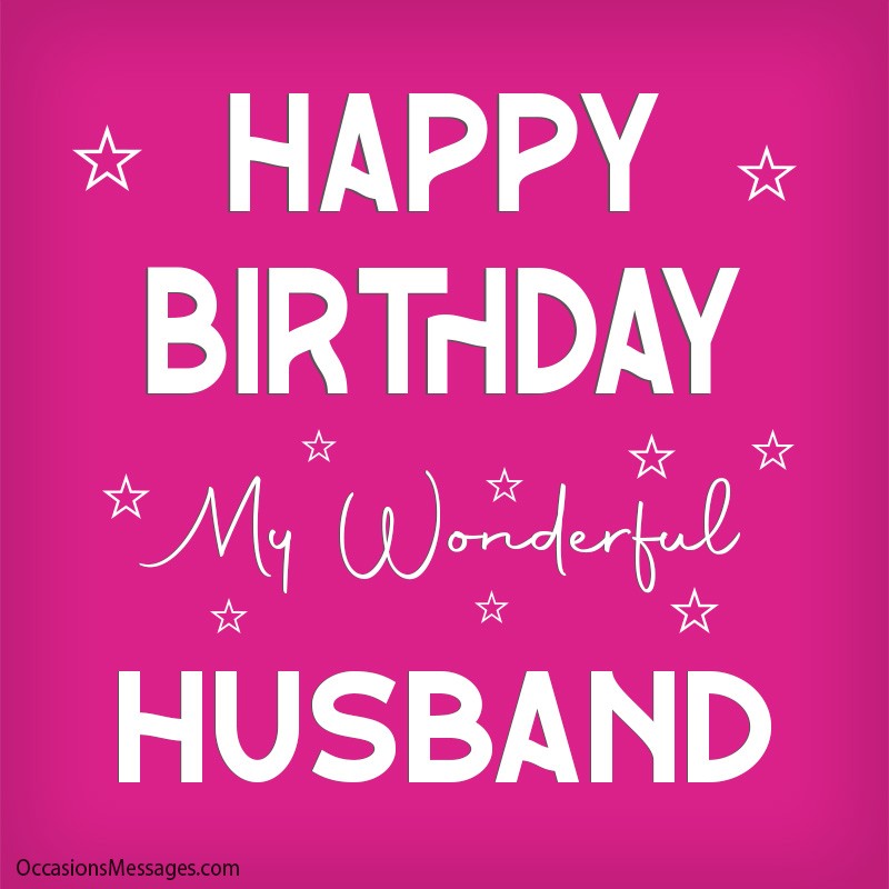 Happy birthday my wonderful Husband