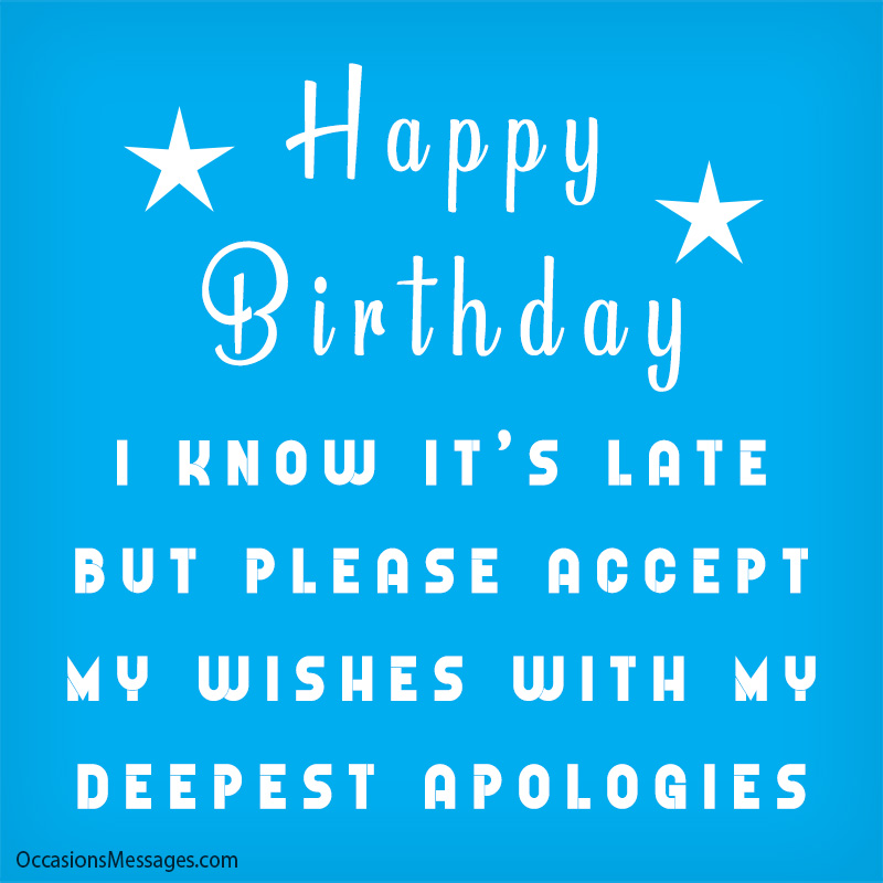 Best 65+ Belated Birthday Wishes - Occasions Messages Best 65+ Belated Birthday Wishes - Occasions Messages