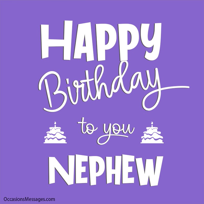 Happy Birthday to you Nephew