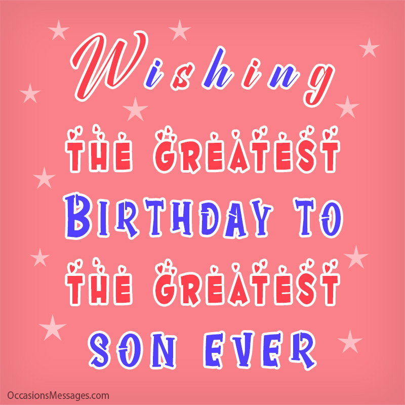 Wishing the greatest birthday to the greatest son ever!