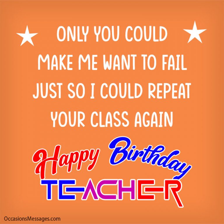 100+ Happy Birthday Wishes and Messages for Teacher