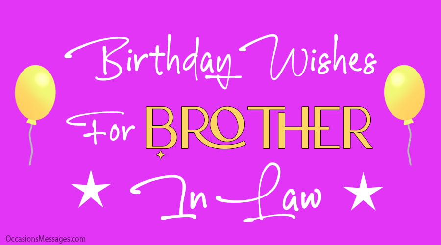 Happy Birthday Wishes for brother-in-law.