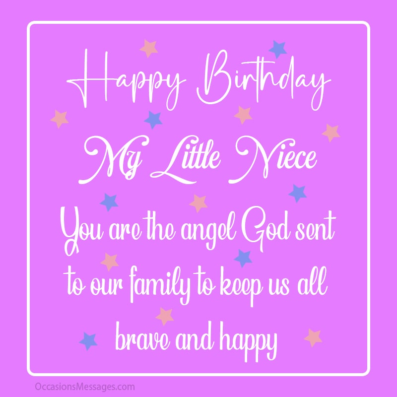Happy Birthday, my little niece. You are the angel God sent to our family to keep us all brave and happy!