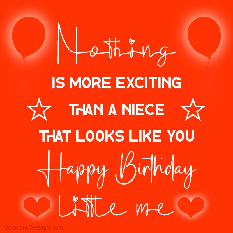 Nothing is more exciting than a niece that looks like you! Happy Birthday, little me!