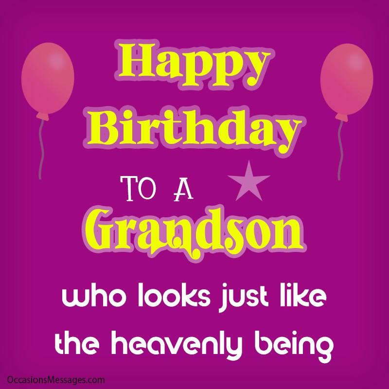 Happy Birthday to a grandson who looks just like the heavenly being.