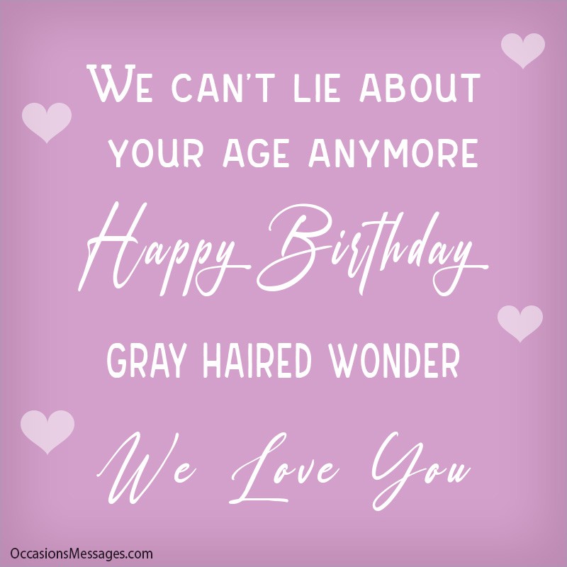We can't lie about your age anymore. Happy Birthday.
