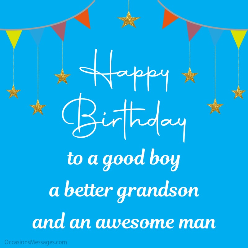 Happy Birthday to a good boy, a better grandson and an awesome man