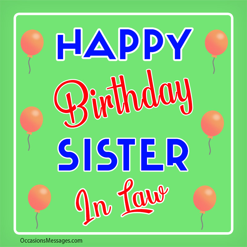 Happy Birthday to you Sister-In-Law