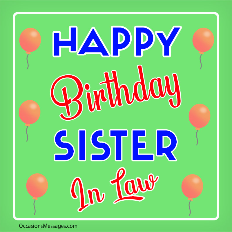 Happy Birthday to you Sister-In-Law