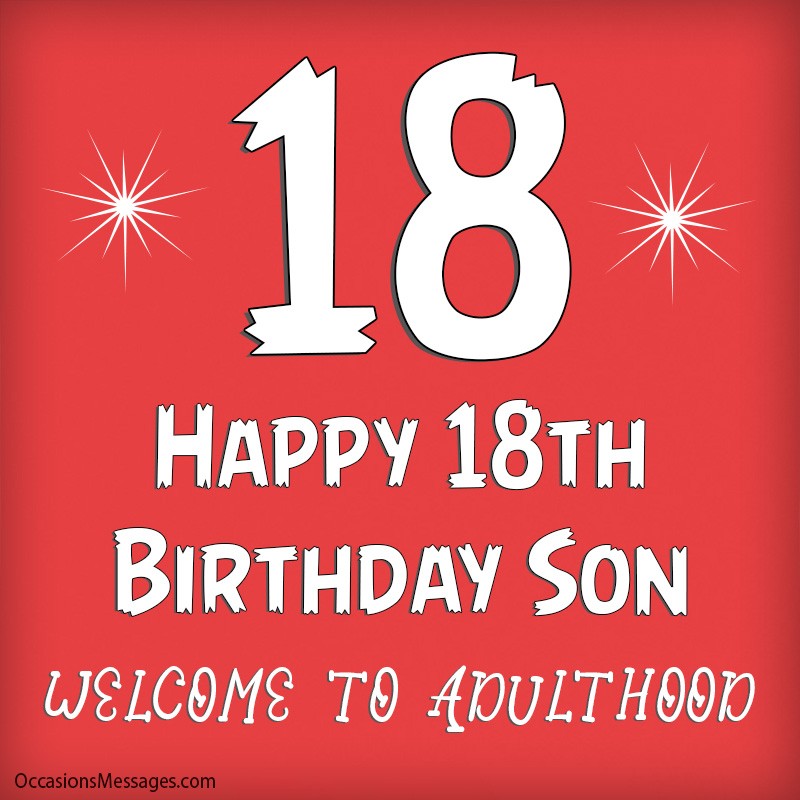 Happy 18th birthday son. Welcome to adulthood.