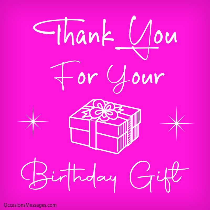 Thank You Messages for Birthday Gift