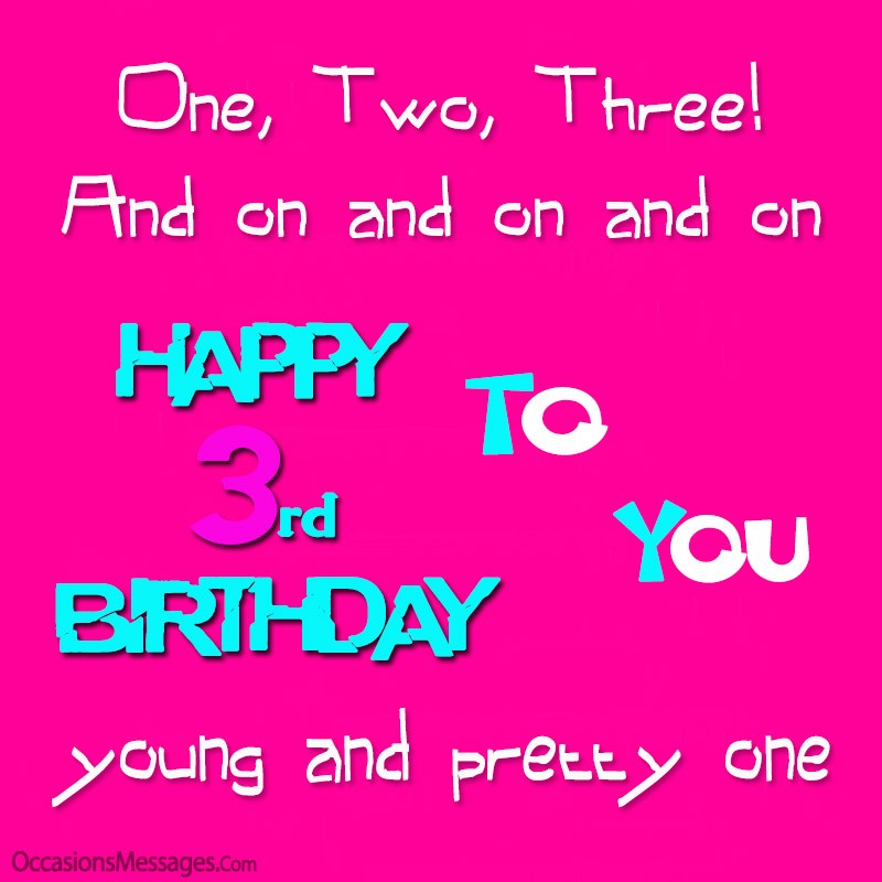 One, Two, Three! And on and on and on. Happy 3rd birthday to you.