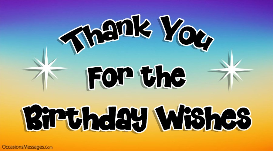 Thank you for the birthday wishes