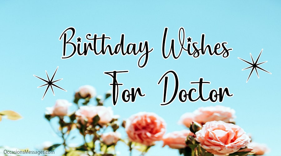 Happy birthday to the best doctor.