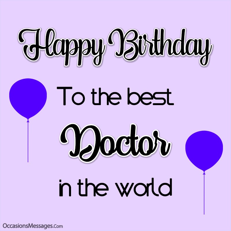Happy birthday to the best doctor in the world