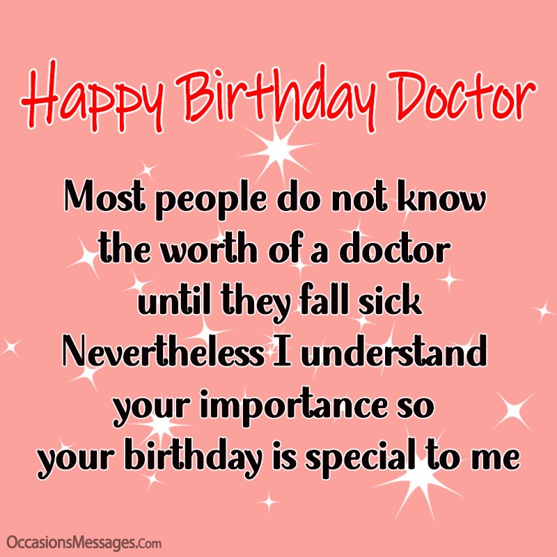 Most people do not know the worth of a doctor until they fall sick