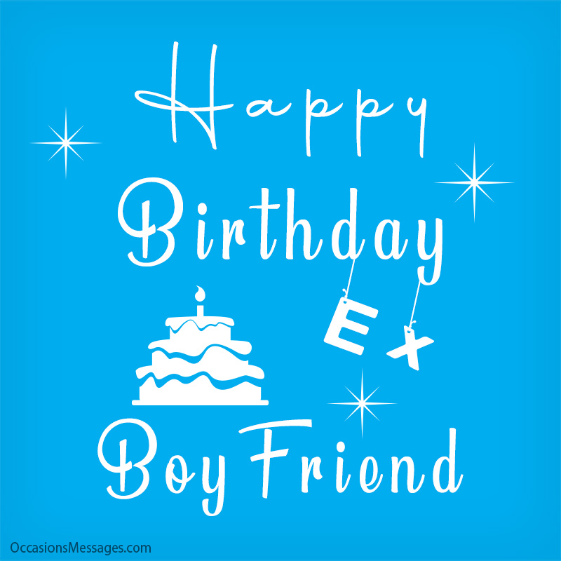 Happy Birthday Ex-boyfriend with cake