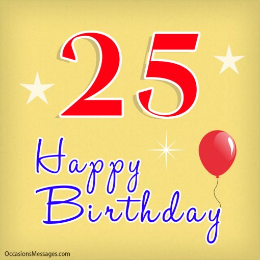 Happy 25th Birthday Wishes Messages for 25YearOlds