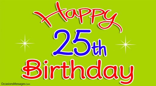 25th Birthday Wishes Birthday Greetings for 25 Year Olds