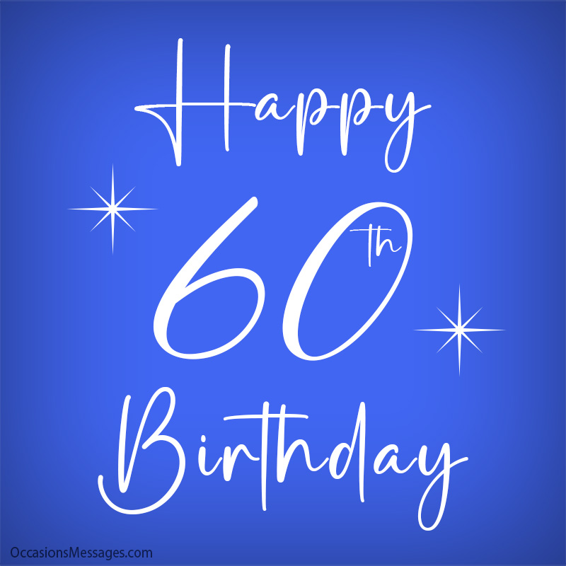 Happy 60th Birthday Wishes - Occasions Messages