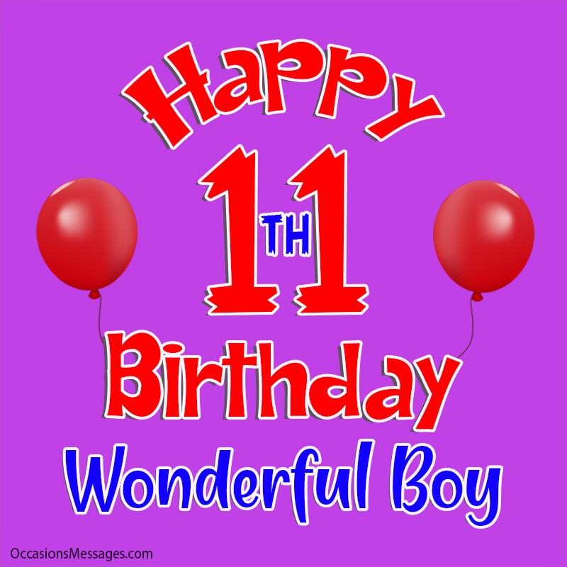 happy 11th birthday wonderful boy