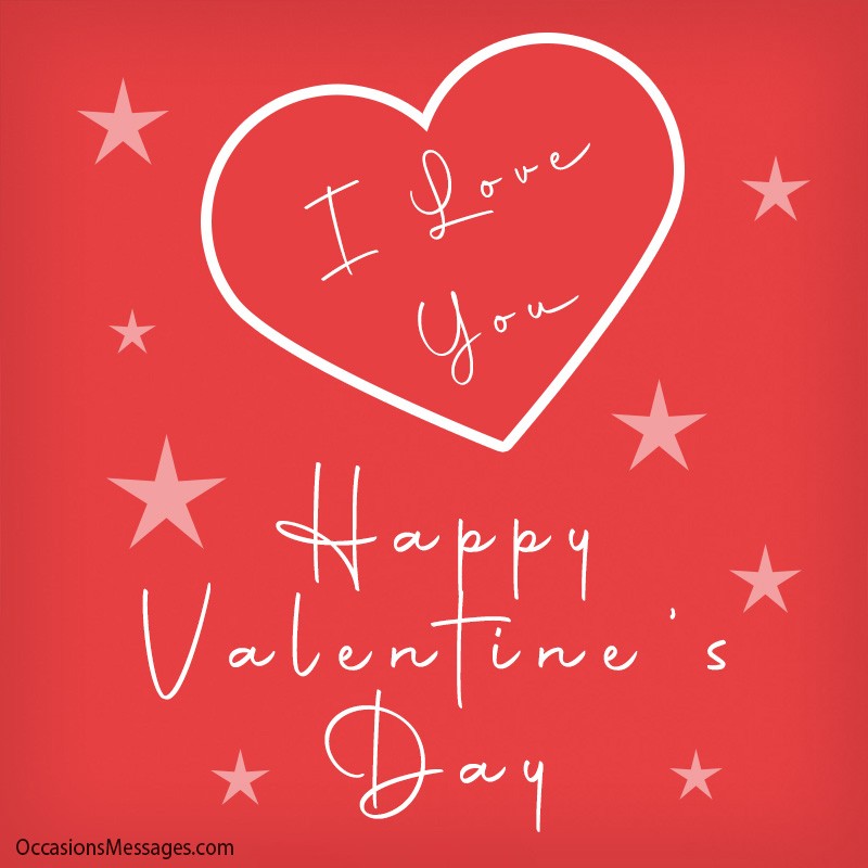 Happy Valentine's Day. I love you.