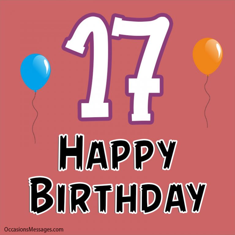 Happy Birthday 17th Birthday
 Happy 17th Birthday Wishes Messages for 17 Year Olds