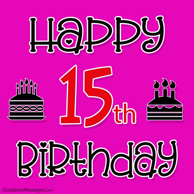 fifteen today 15th birthday greeting card cards love kates - omg youre ...