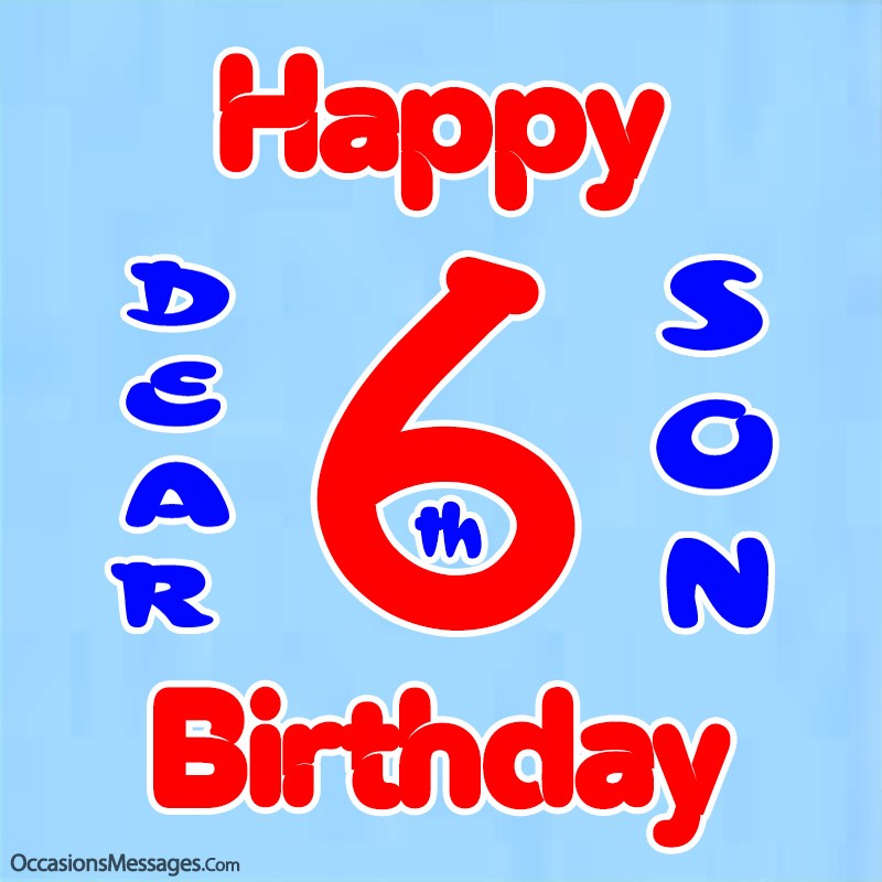 Happy 6th birthday dear son