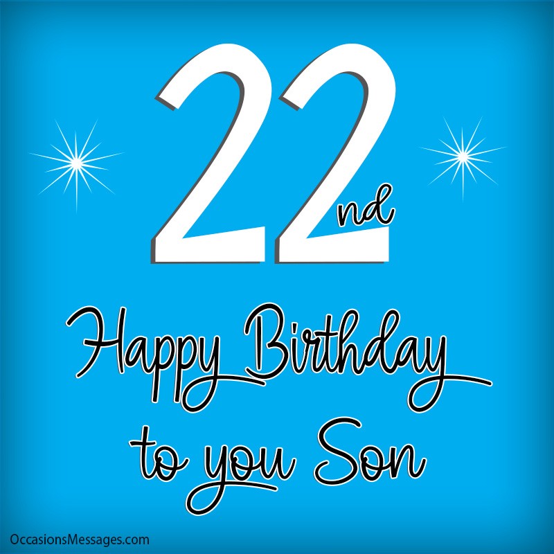 Happy 22nd Birthday to you Son