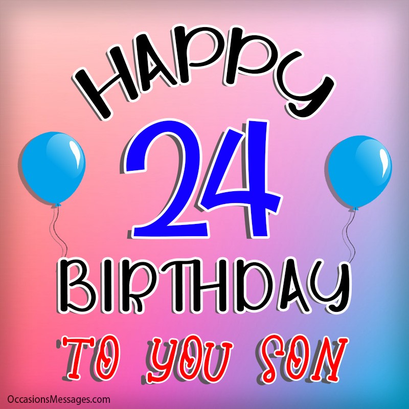 Happy 24th Birthday Wishes - Messages for 24-Year-Olds