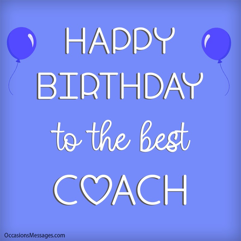Top 50+ Happy Birthday Wishes for Coach - Occasions Messages