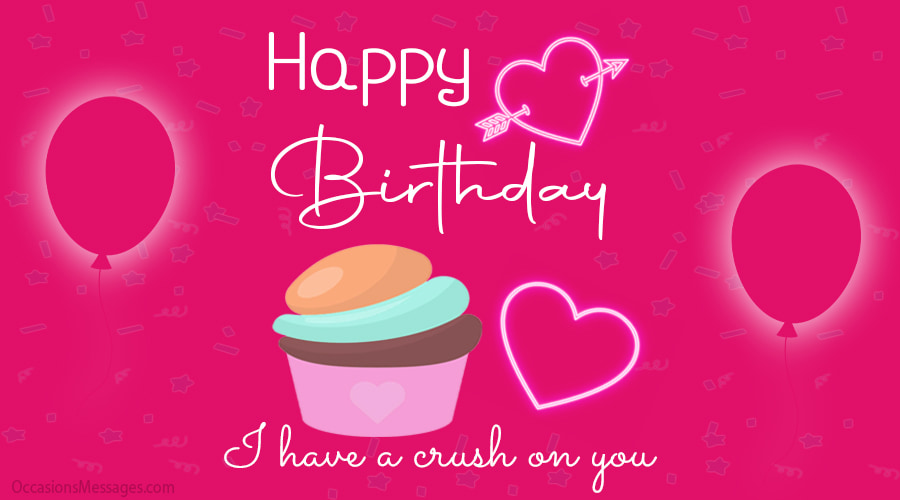 Happy Birthday Crush With hearts and cake.