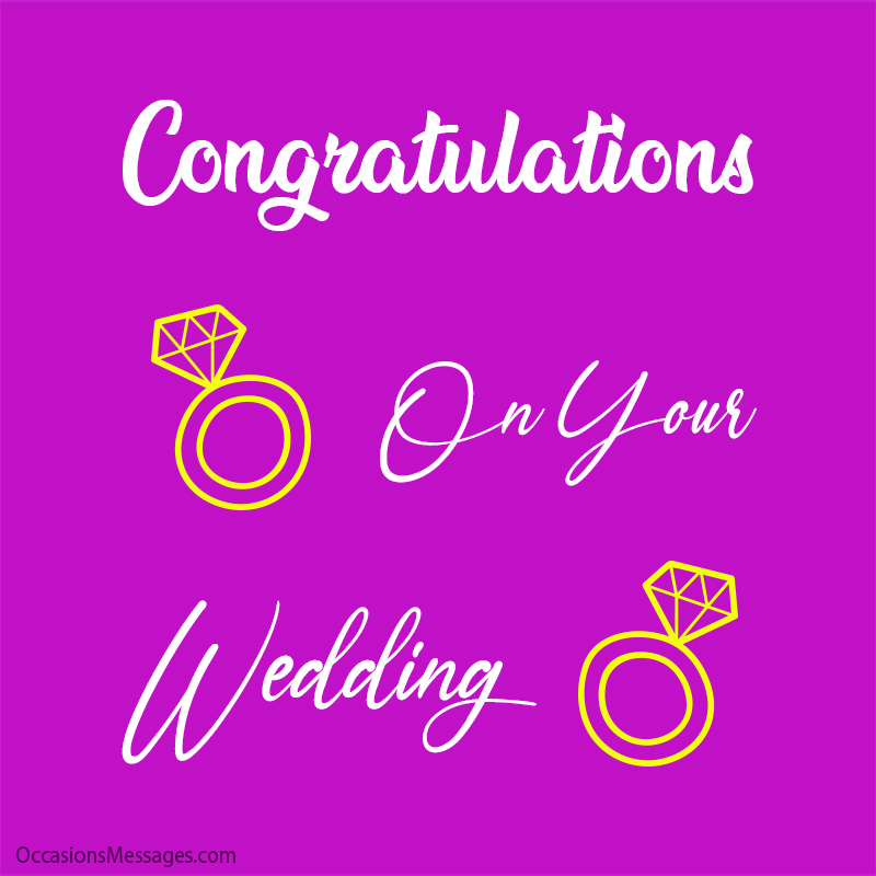 Congratulations on your wedding