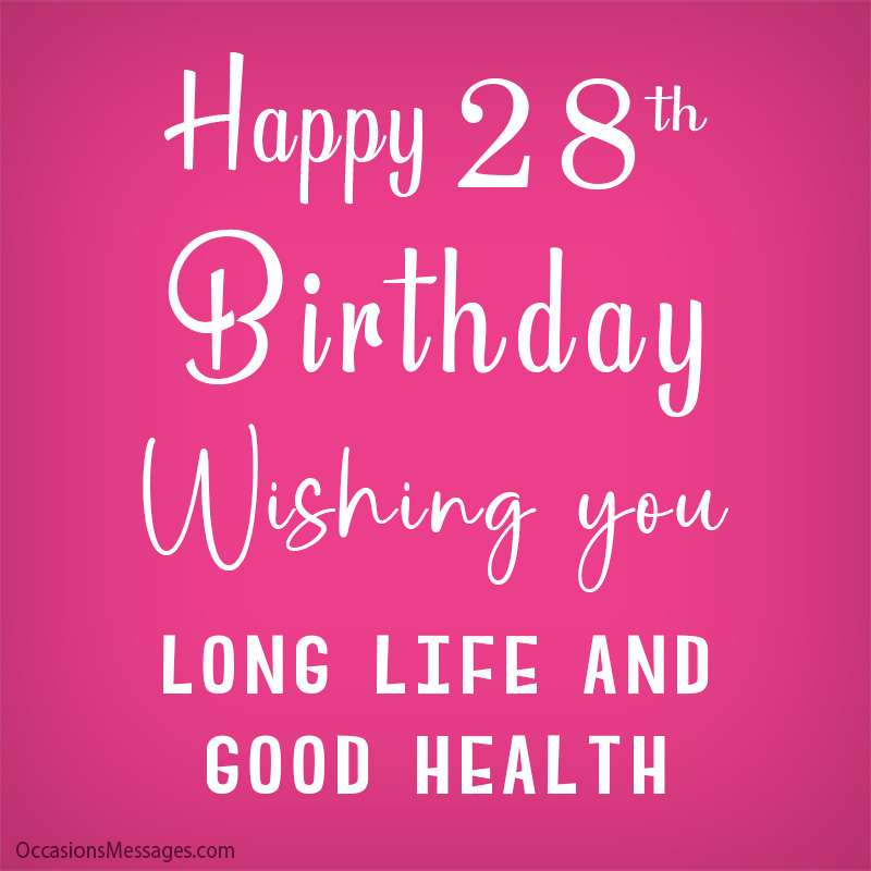 Best Happy 28th Birthday Wishes - Occasions Messages