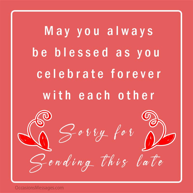 May you always be blessed as you celebrate forever with each other.