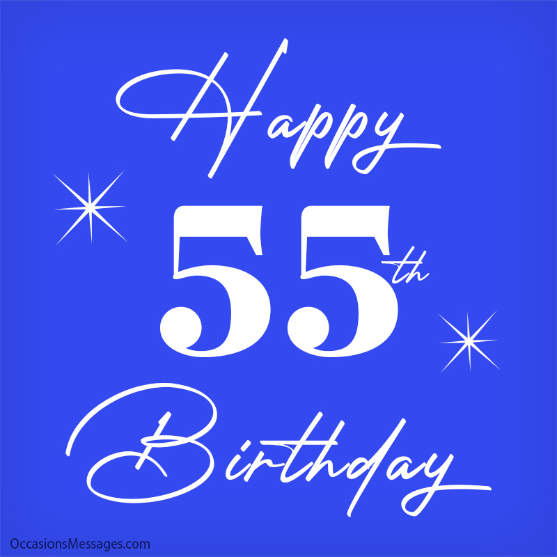 Happy 55th Birthday Wishes - Occasions Messages