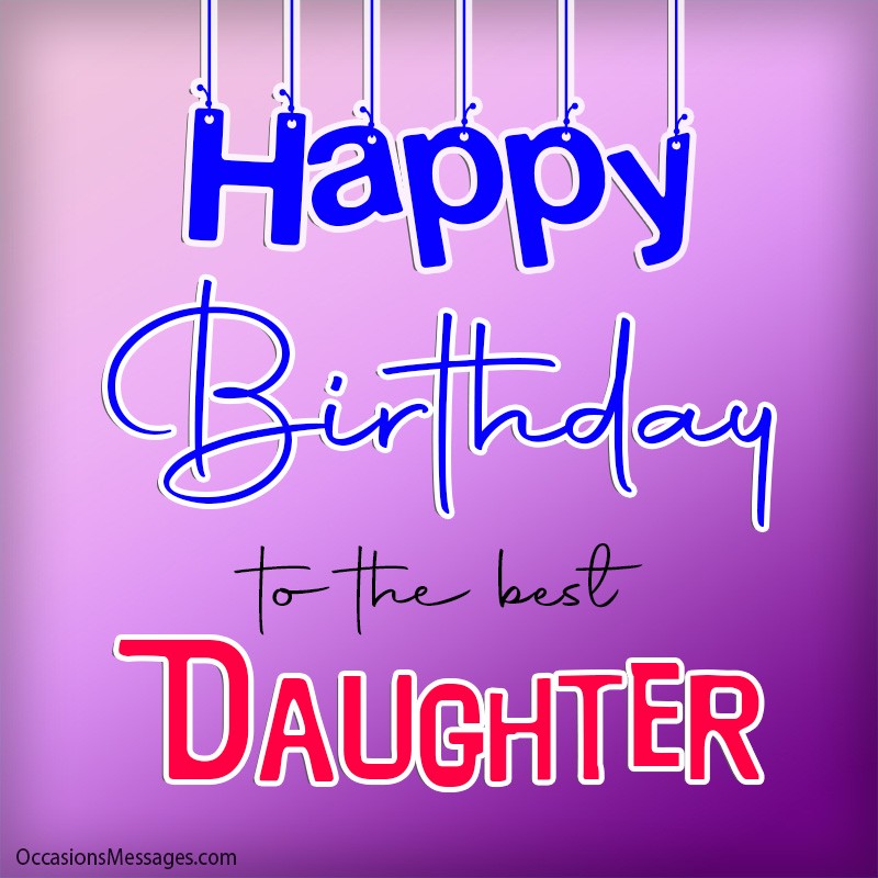 Top 200+ Happy Birthday Wishes for Daughter