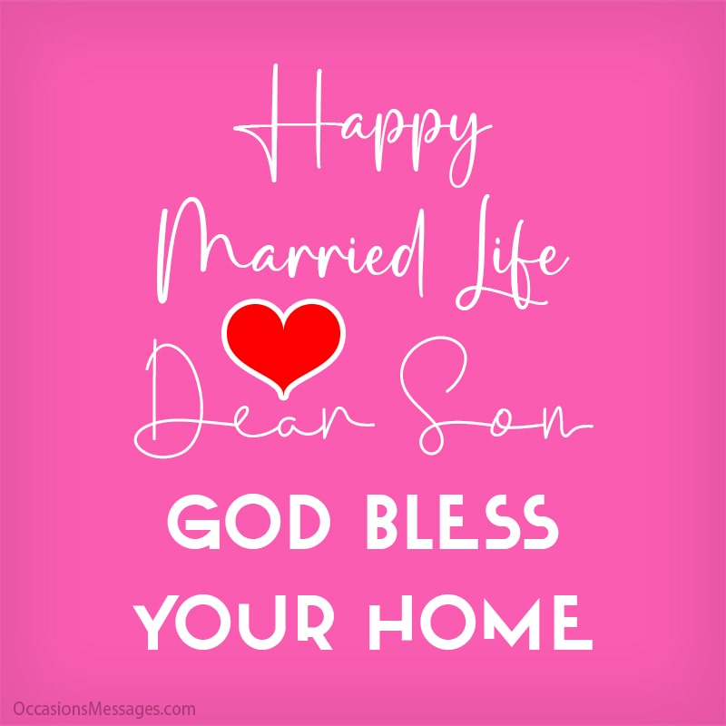 Happy married life son. God bless your home.