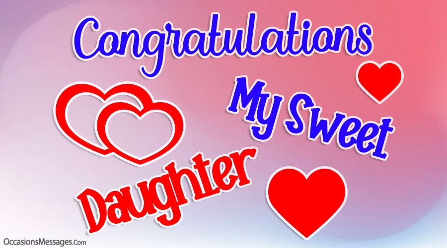 Congratulations my sweet daughter.
