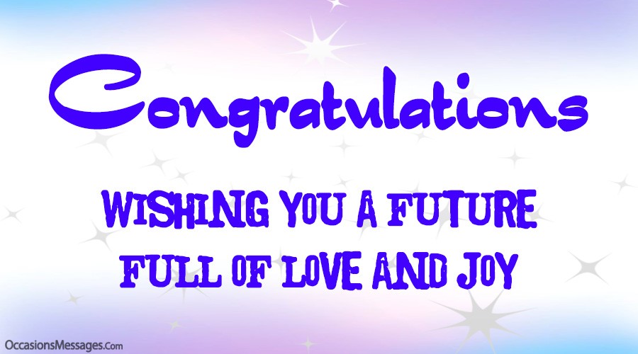 congratulations. Wishing you a future Full of love and joy.