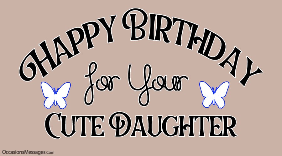 Happy birthday for your cute daughter