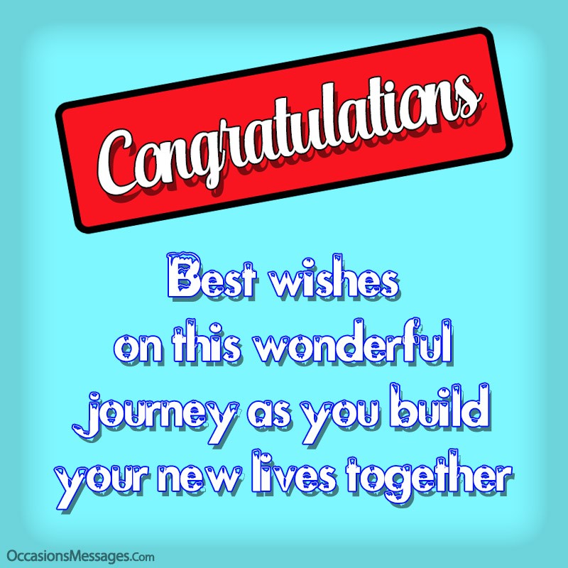 congratulations. Best wishes on this wonderful journey as you build your new lives together