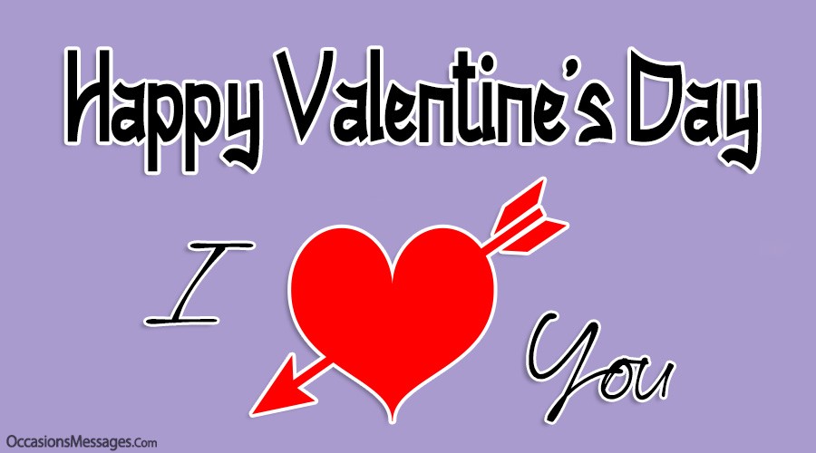 Happy Valentine's Day. I love you.